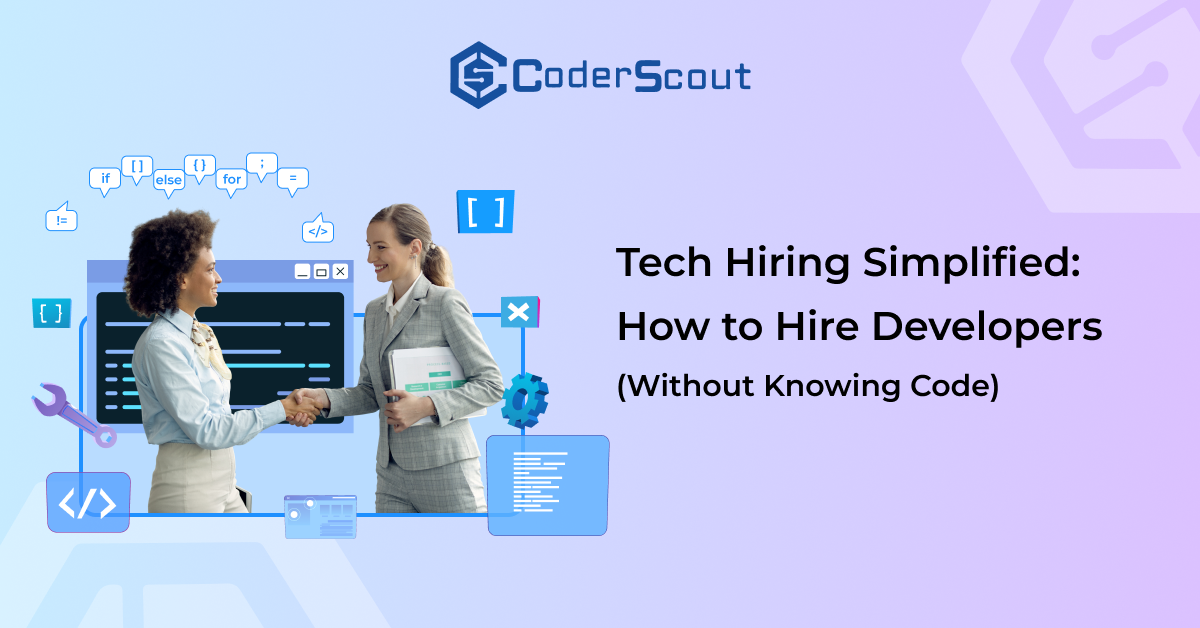 Tech Hiring Simplified: How to Hire Developers (Without Knowing Code)